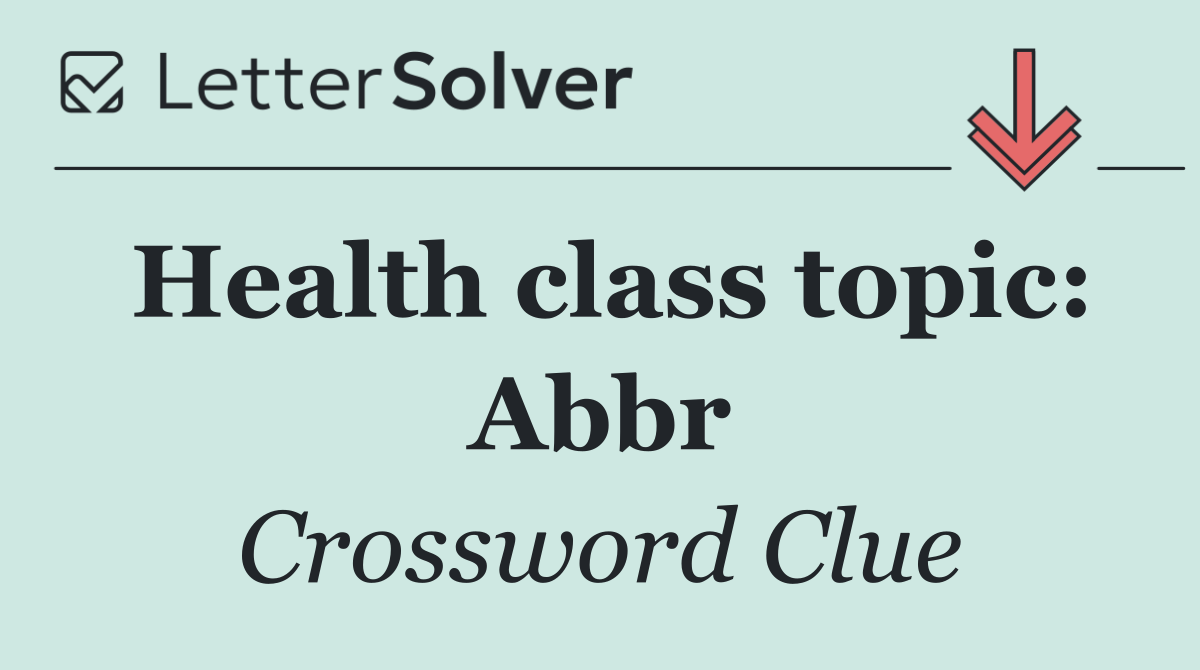 Health class topic: Abbr