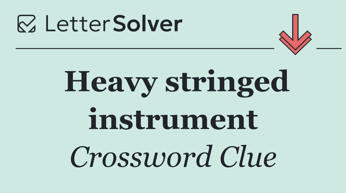 Heavy stringed instrument