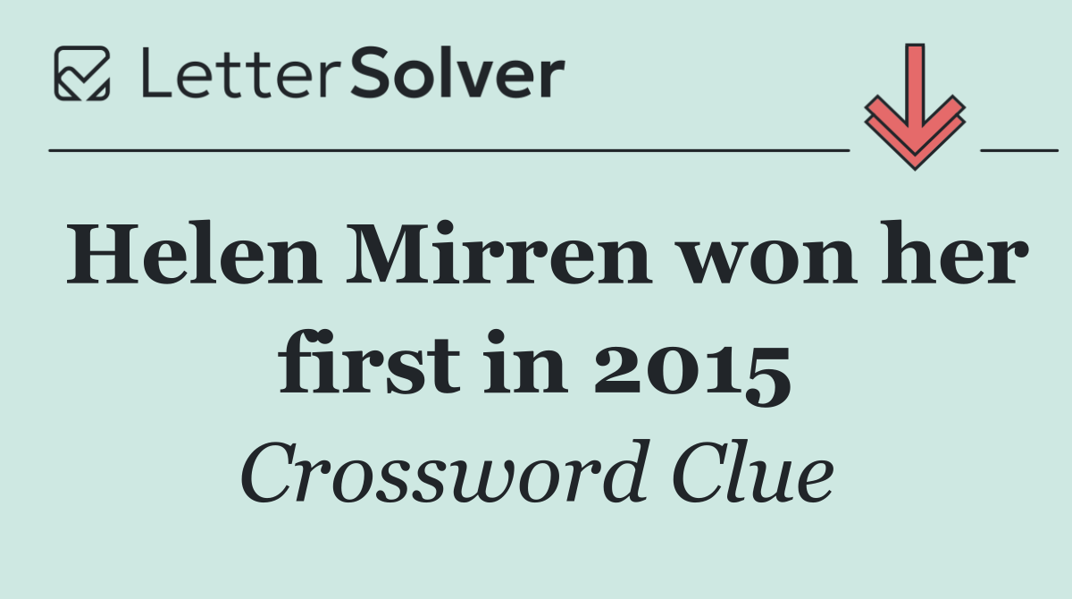 Helen Mirren won her first in 2015
