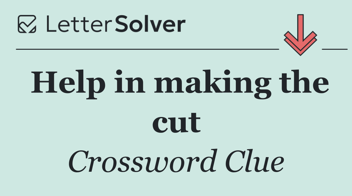 Help in making the cut