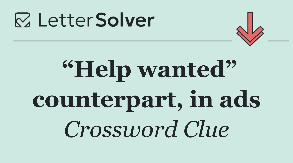 “Help wanted” counterpart, in ads