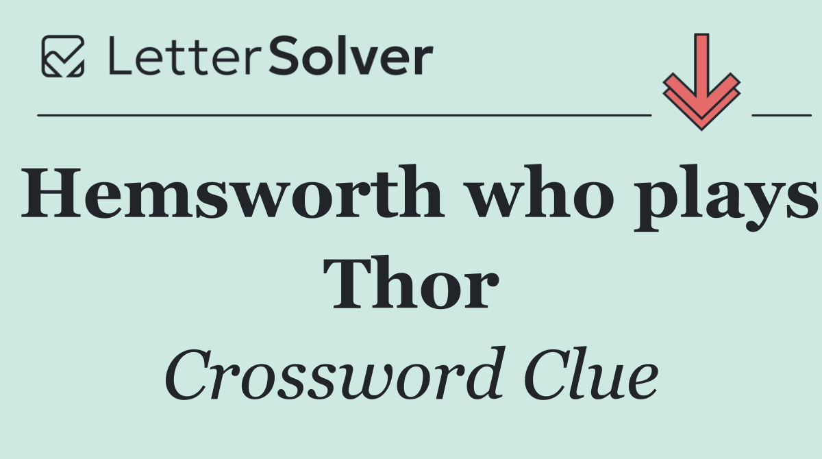 Hemsworth who plays Thor