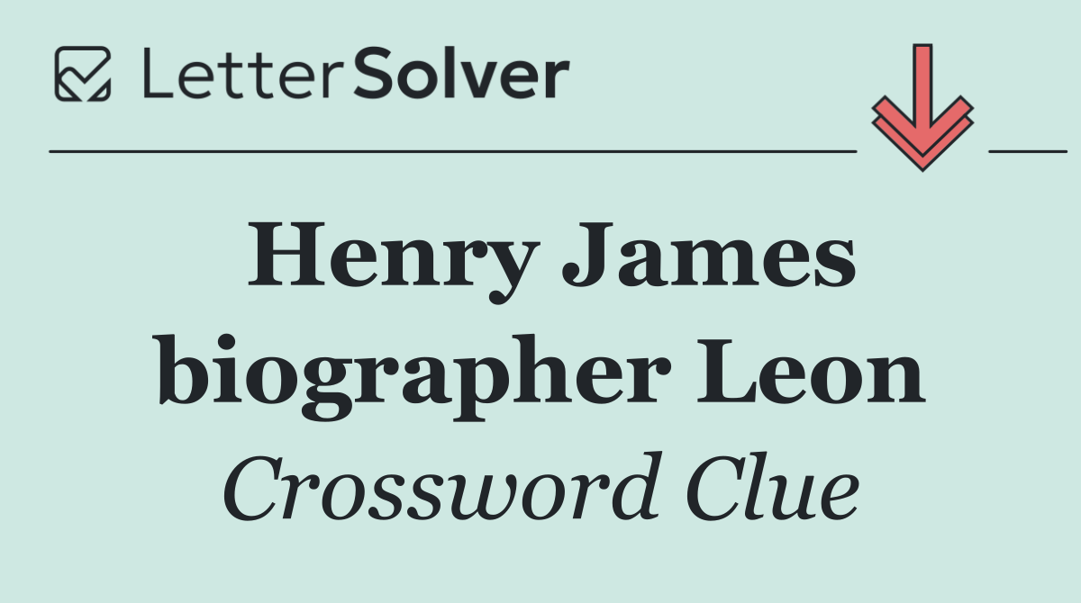 Henry James biographer Leon