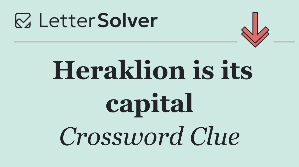 Heraklion is its capital