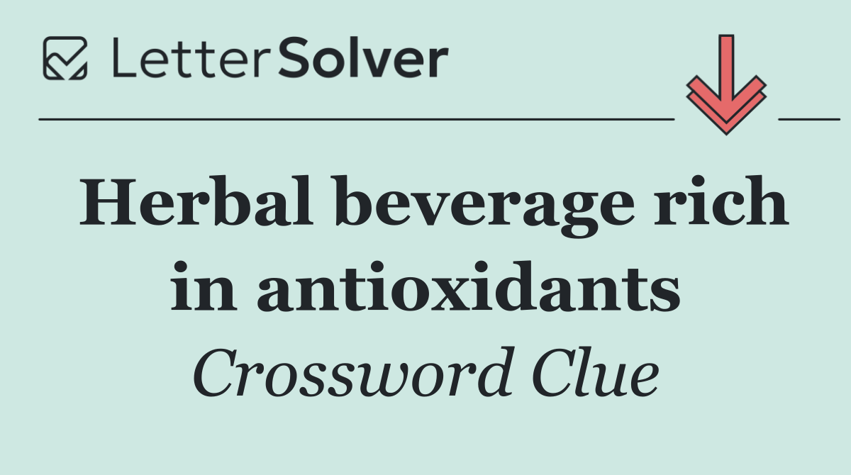 Herbal beverage rich in antioxidants
