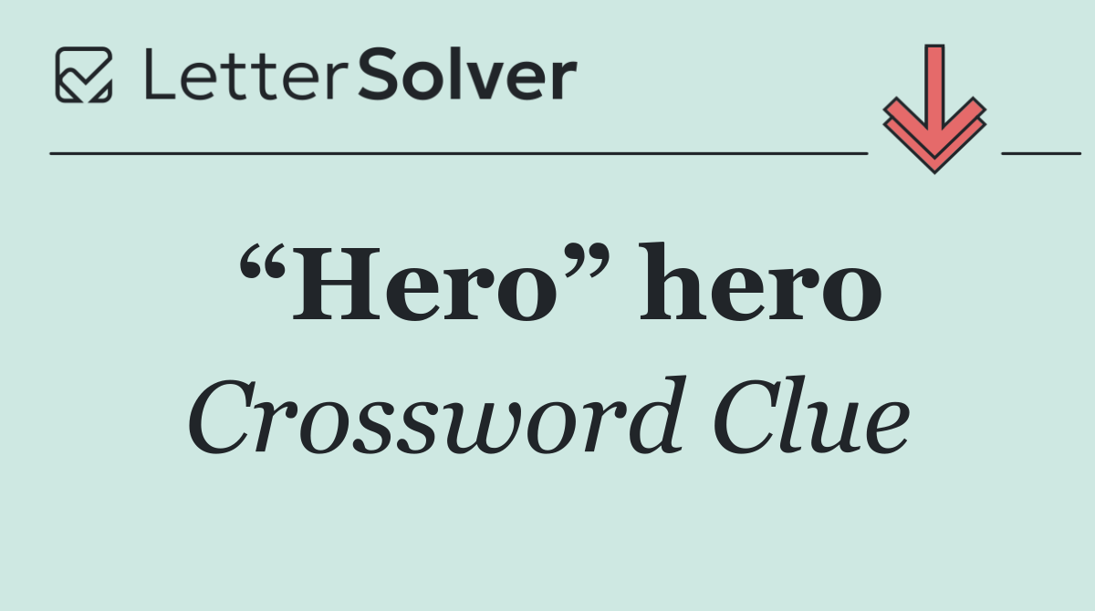 “Hero” hero