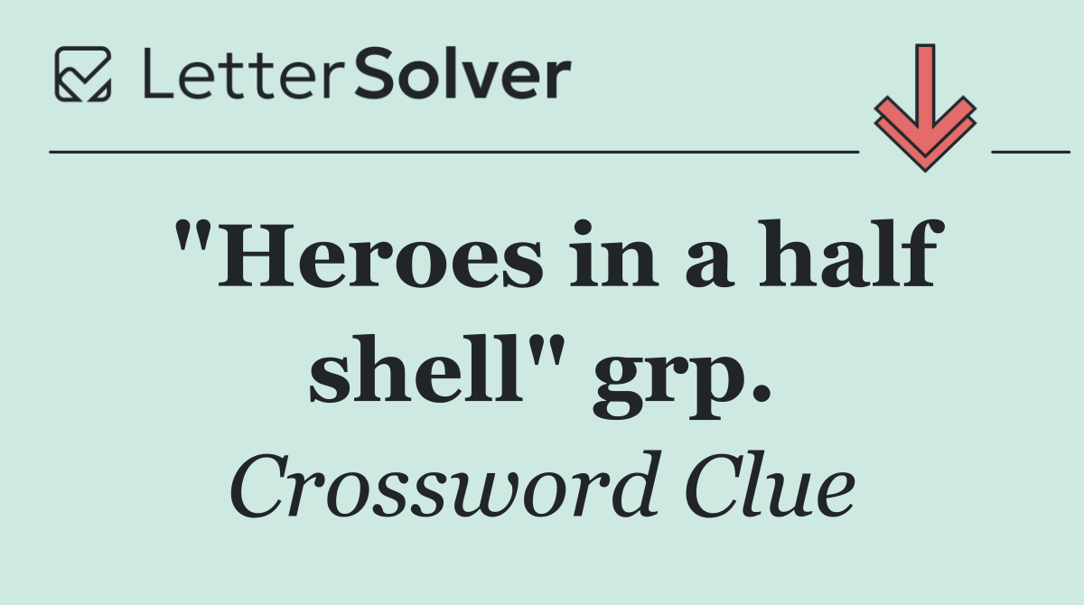 "Heroes in a half shell" grp.