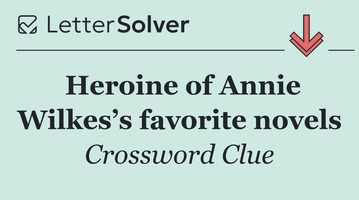 Heroine of Annie Wilkes’s favorite novels