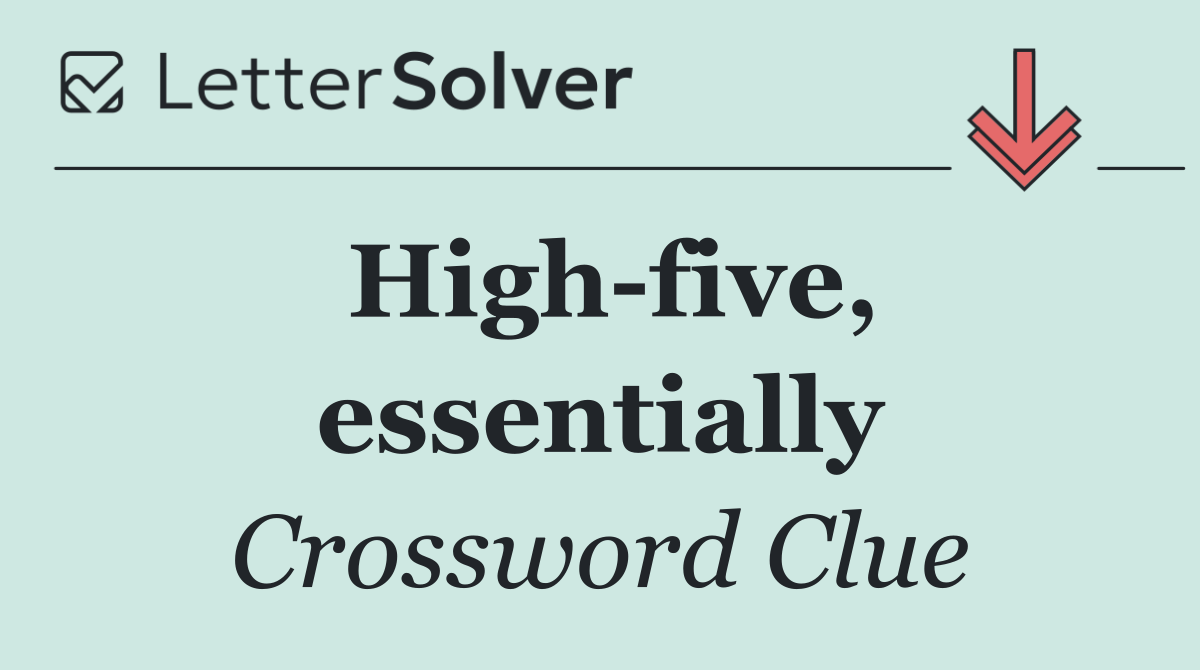 High five, essentially