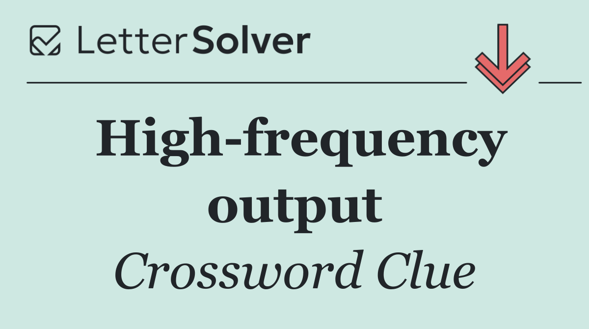 High frequency output