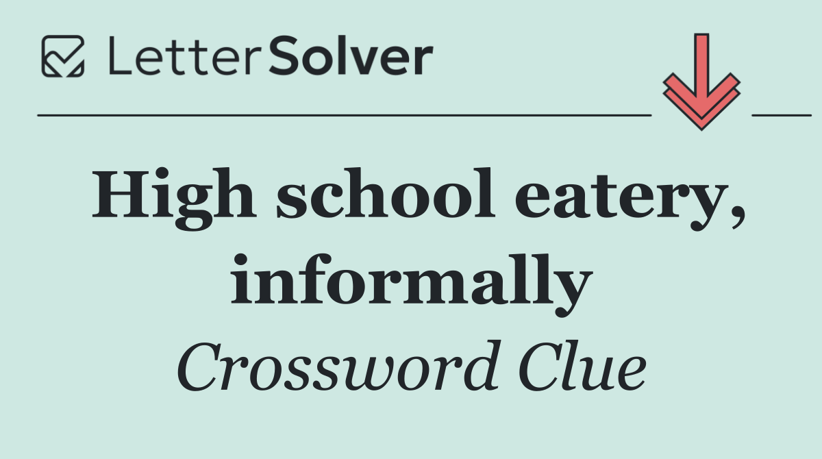 High school eatery, informally