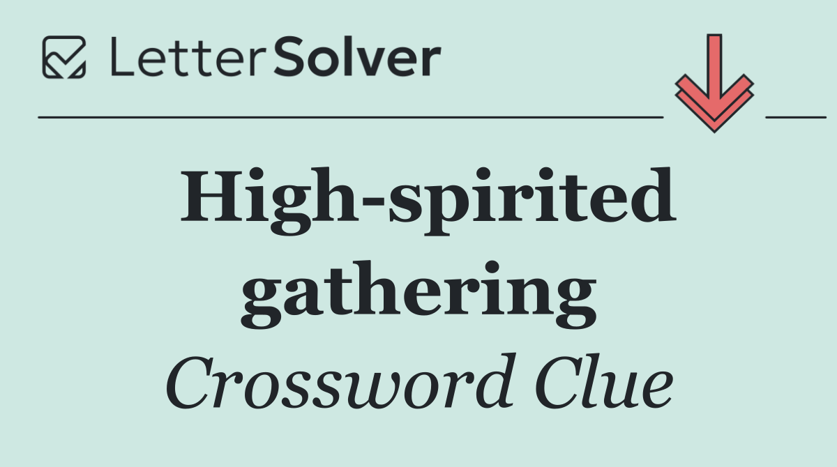 High spirited gathering