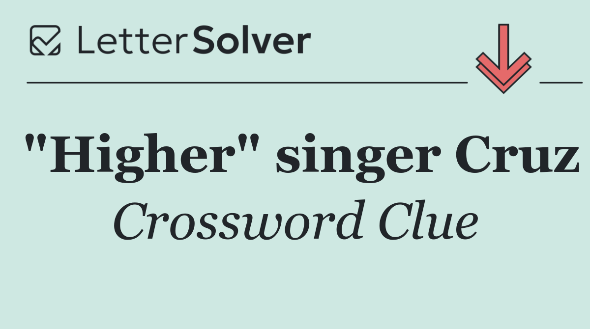 "Higher" singer Cruz