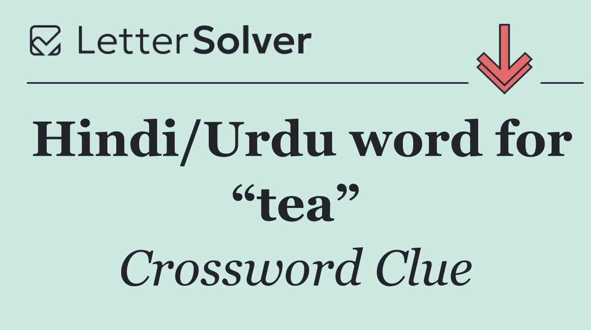 Hindi/Urdu word for “tea”
