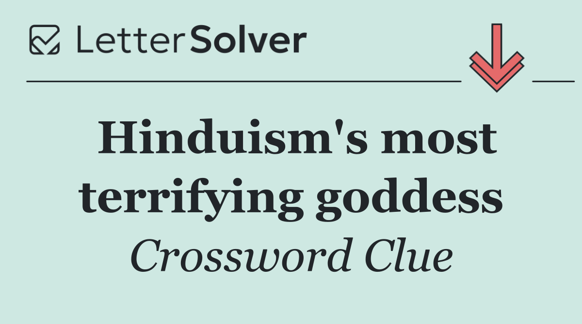 Hinduism's most terrifying goddess