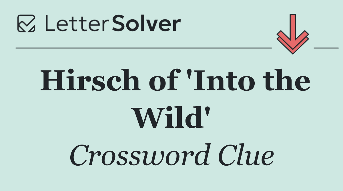Hirsch of 'Into the Wild'