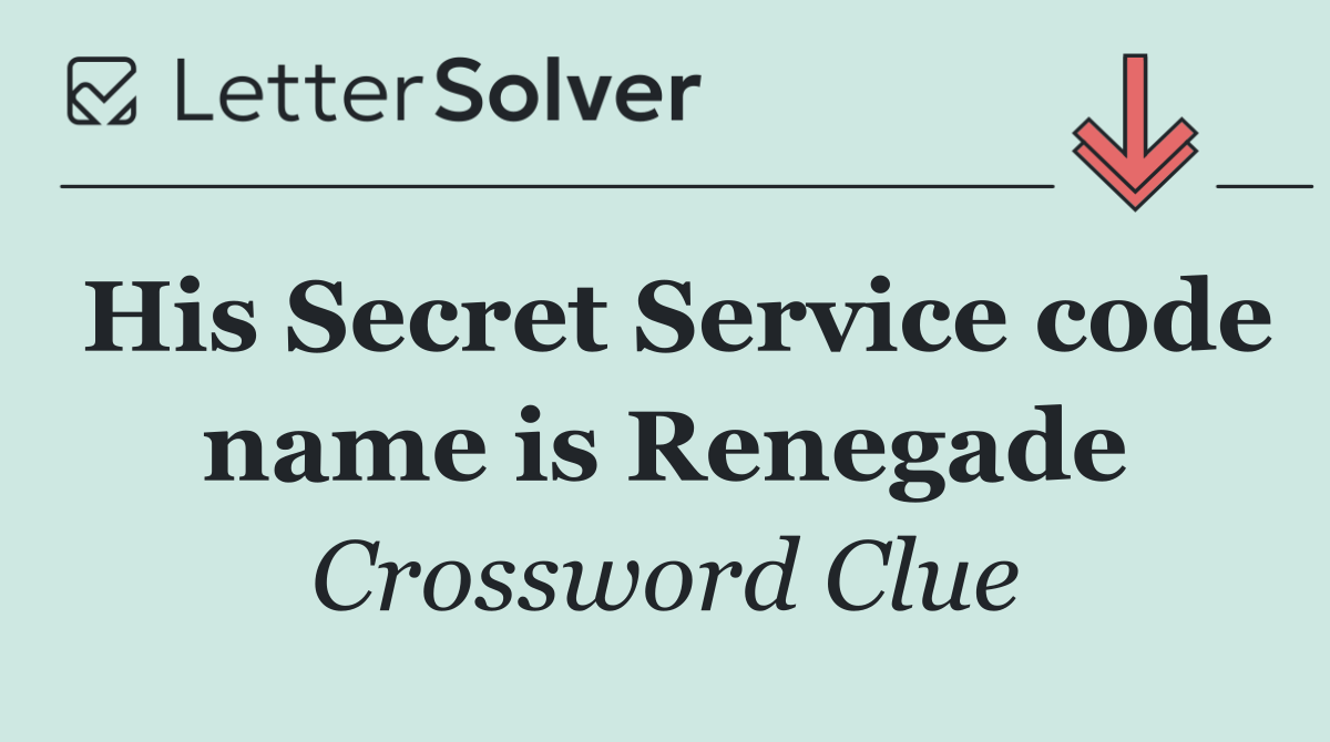 His Secret Service code name is Renegade