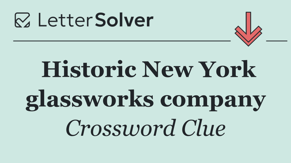 Historic New York glassworks company