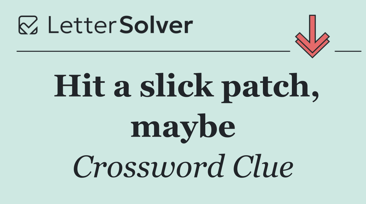 Hit a slick patch, maybe