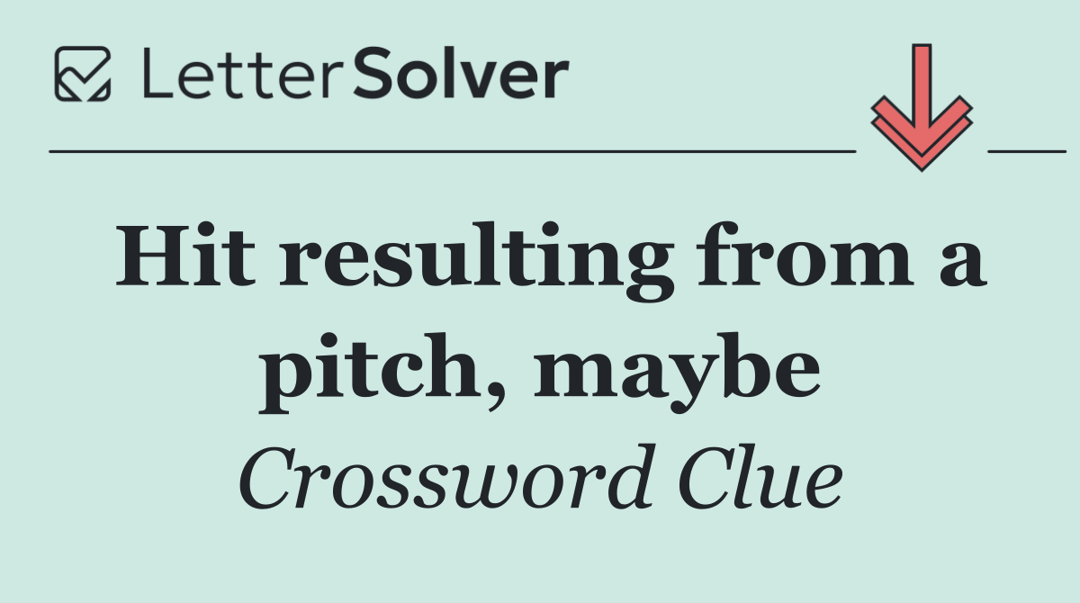 Hit resulting from a pitch, maybe