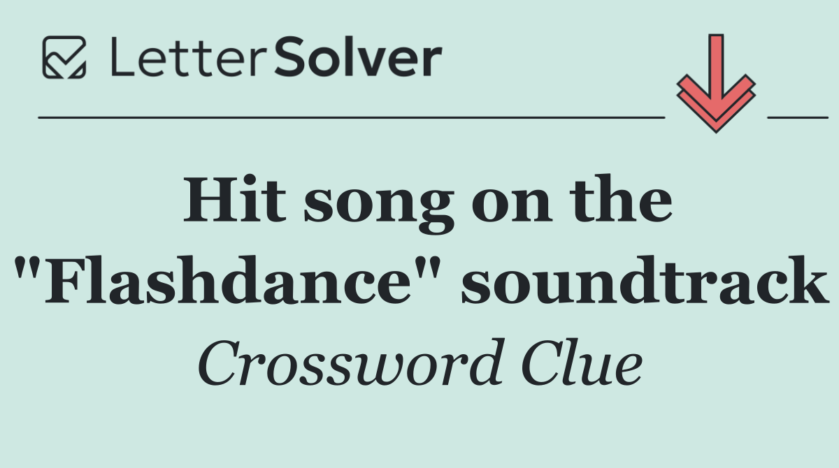 Hit song on the "Flashdance" soundtrack