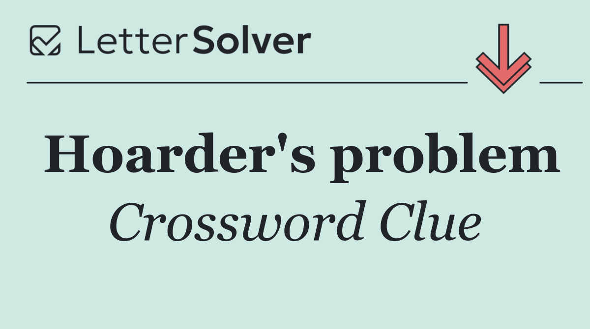 Hoarder's problem