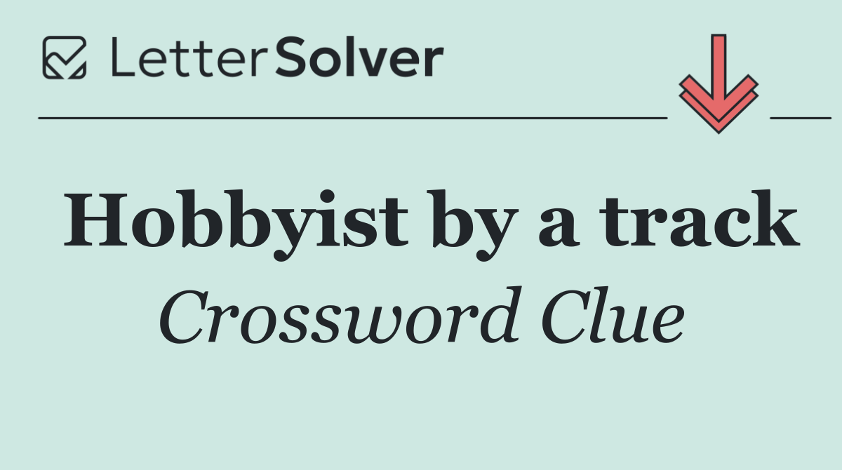 Hobbyist by a track