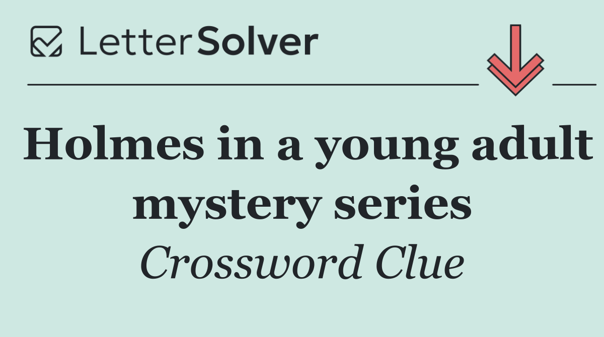 Holmes in a young adult mystery series