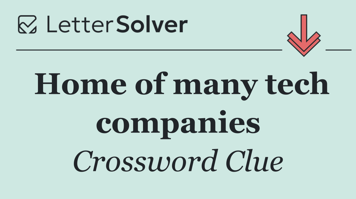 Home of many tech companies