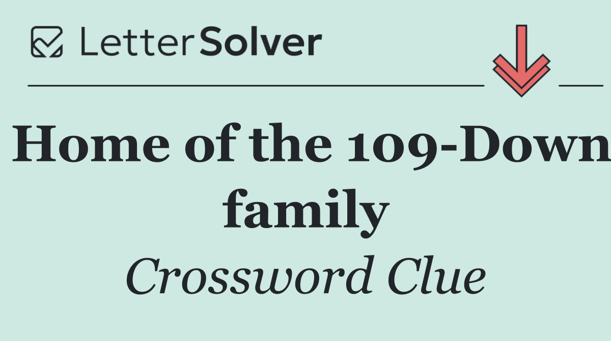 Home of the 109 Down family