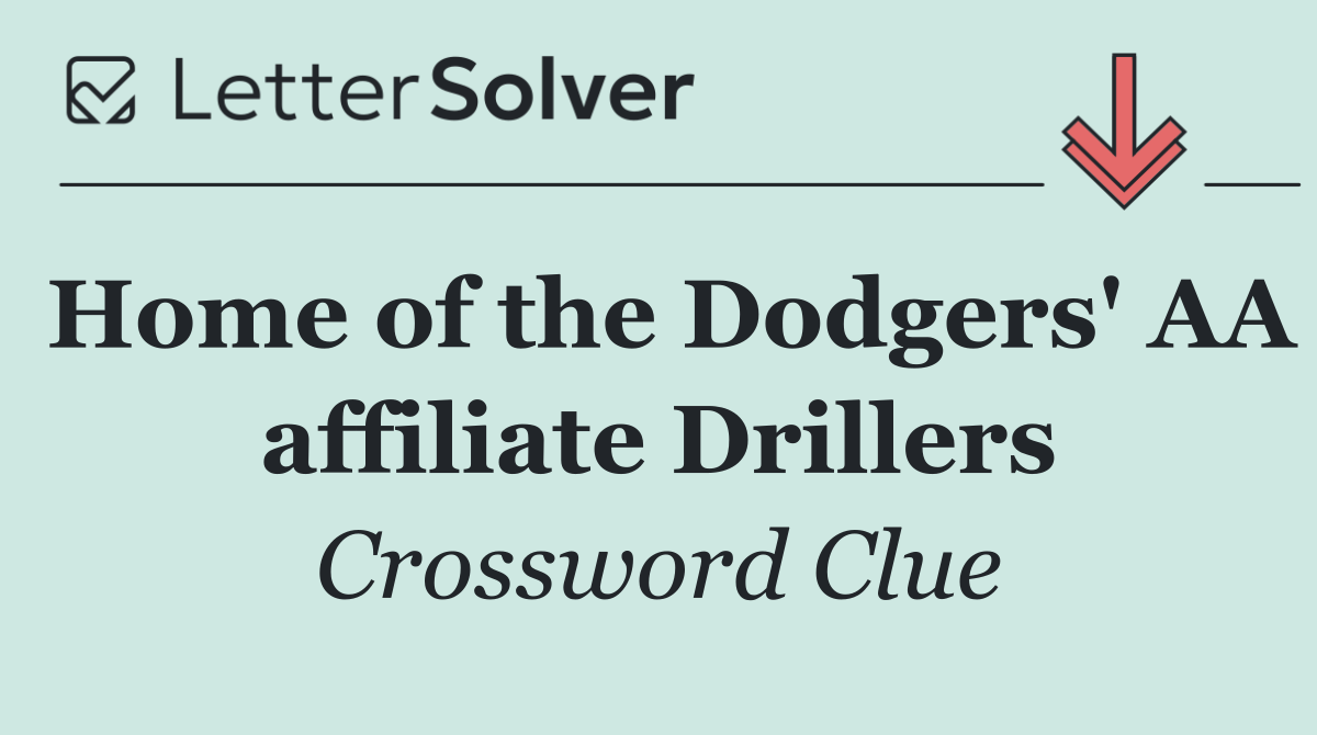 Home of the Dodgers' AA affiliate Drillers