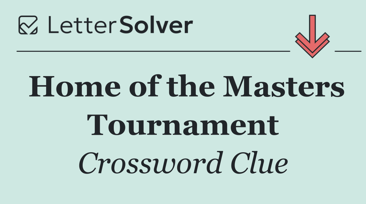 Home of the Masters Tournament