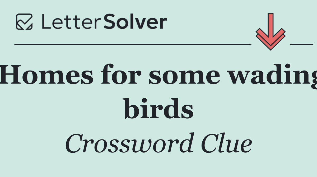 Homes for some wading birds