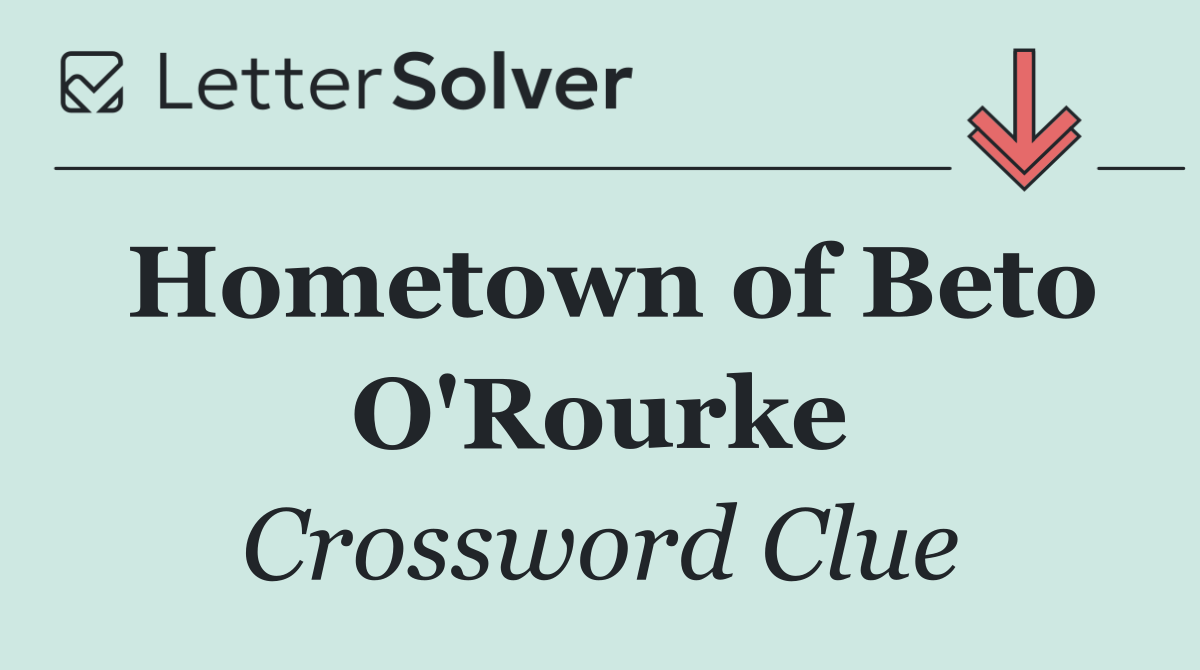 Hometown of Beto O'Rourke