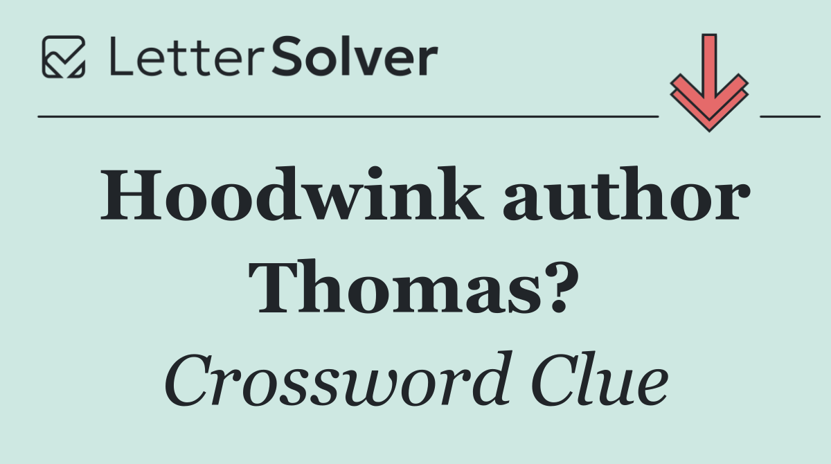 Hoodwink author Thomas?