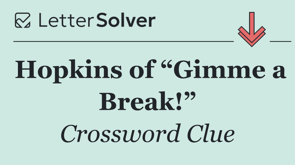 Hopkins of “Gimme a Break!”