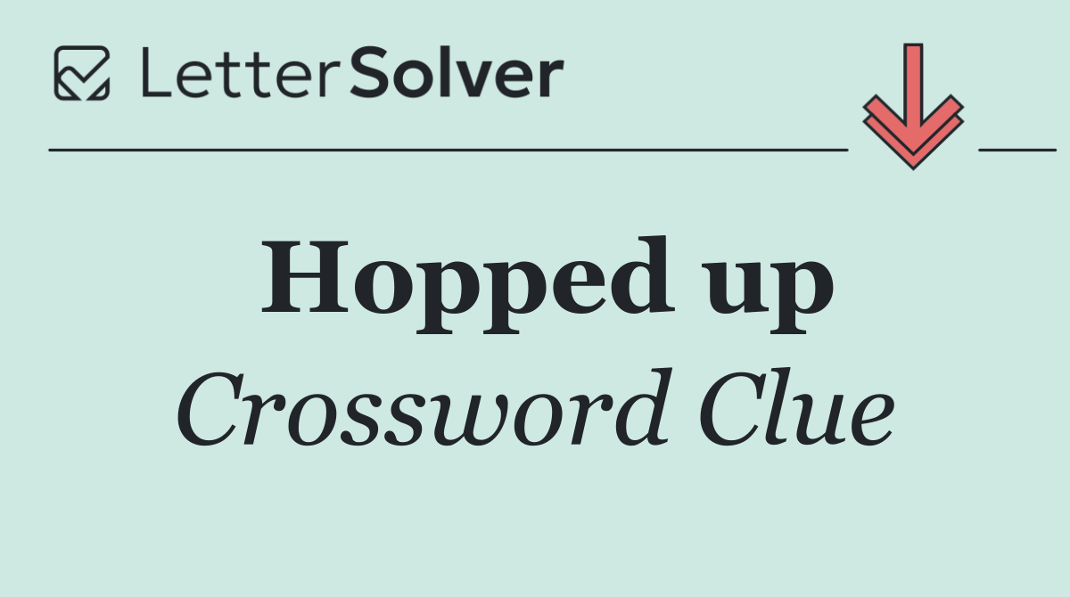 Hopped up