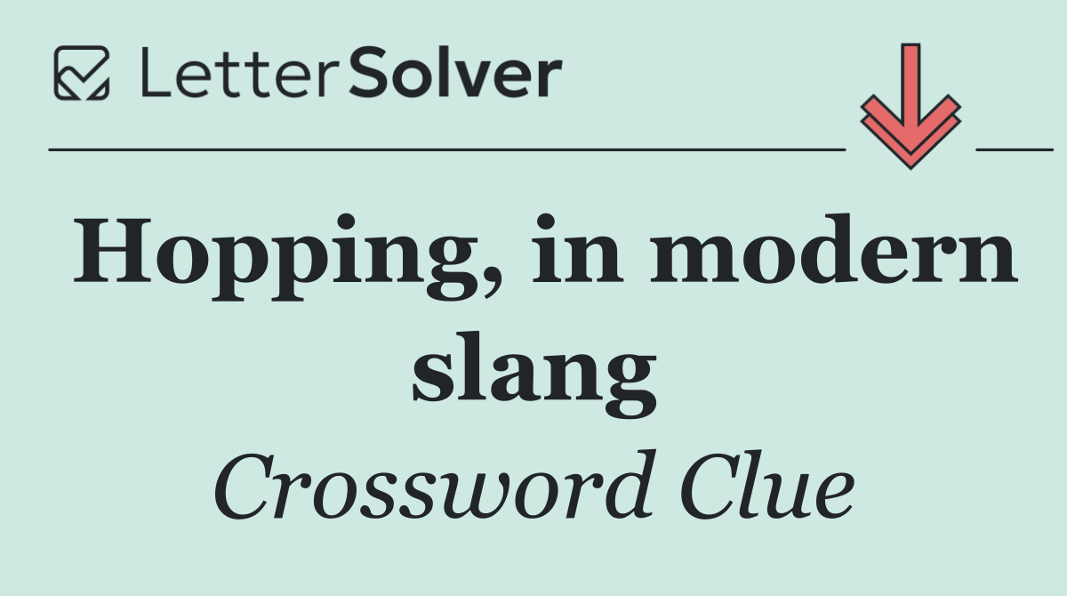 Hopping, in modern slang