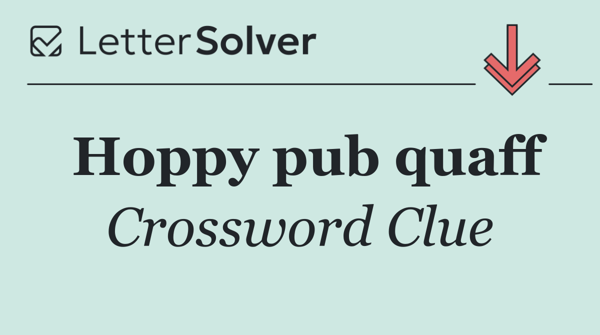 Hoppy pub quaff