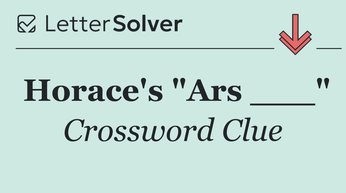 Horace's "Ars ___"