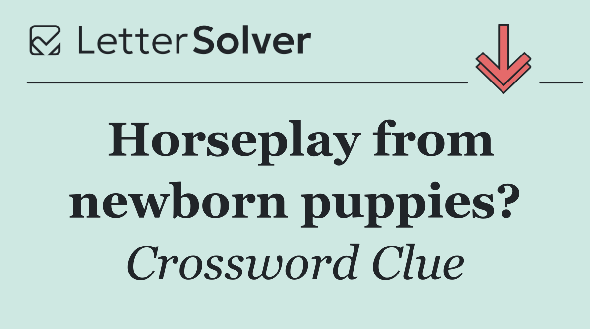 Horseplay from newborn puppies?