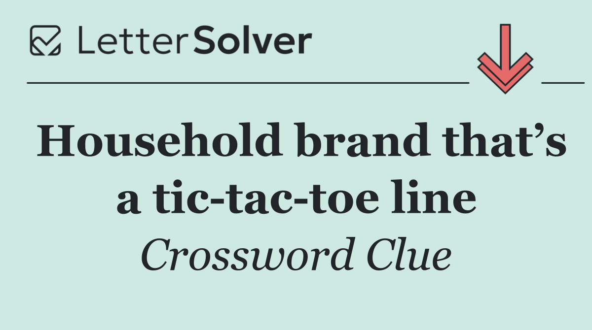 Household brand that’s a tic tac toe line