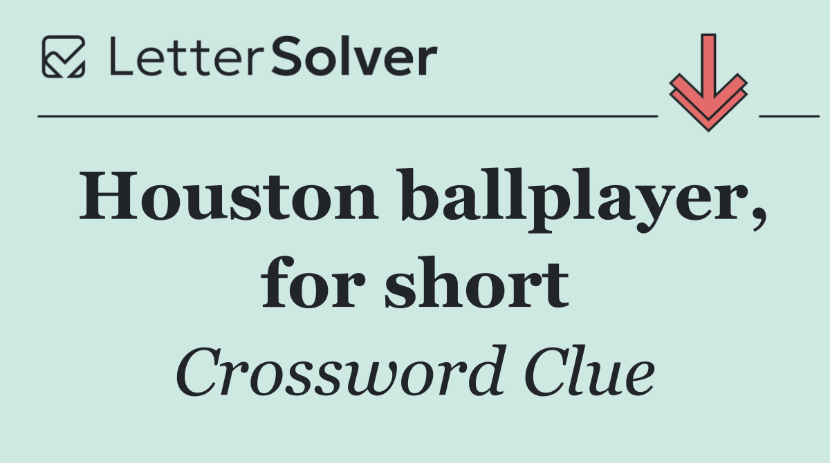 Houston ballplayer, for short