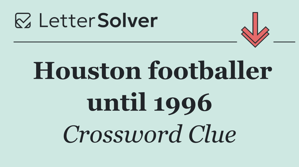 Houston footballer until 1996