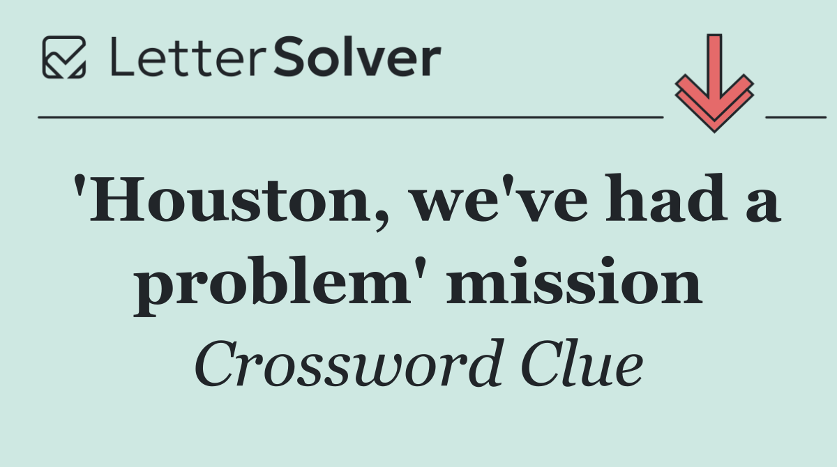 'Houston, we've had a problem' mission