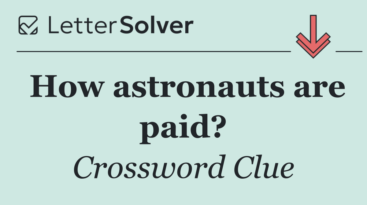 How astronauts are paid?