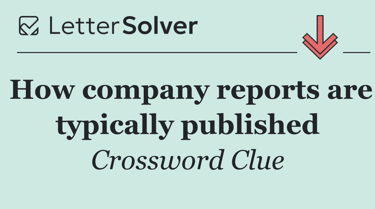 How company reports are typically published