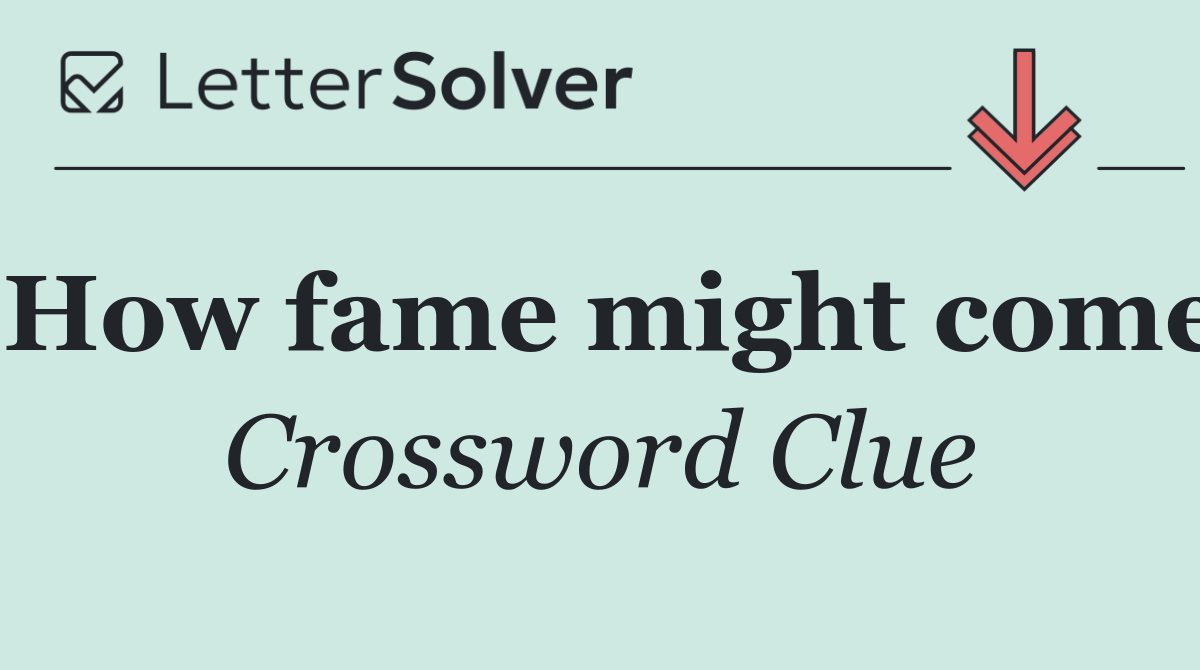 How fame might come