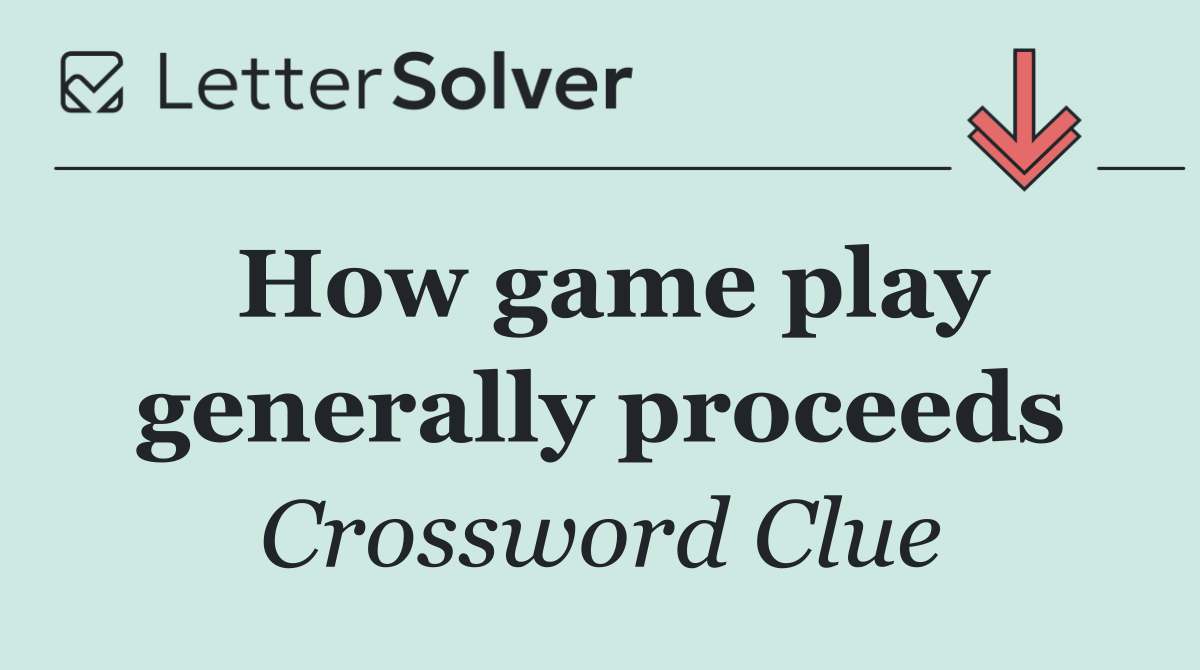 How game play generally proceeds