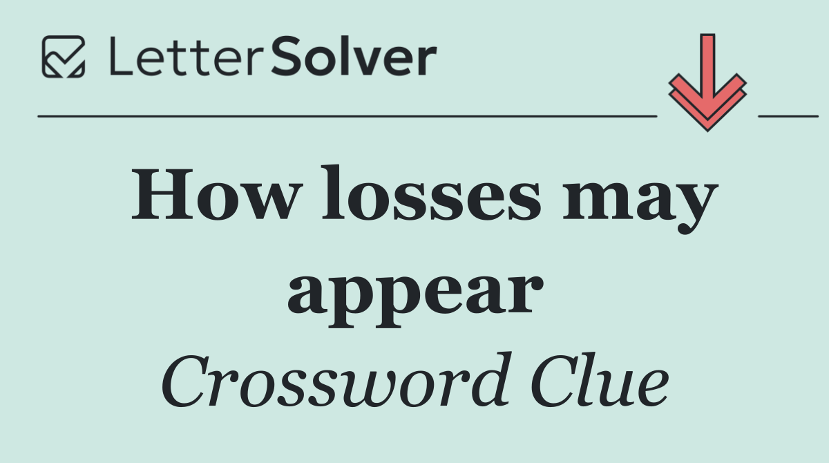 How losses may appear